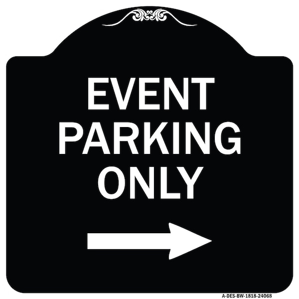 Event Parking With Right Arrow Heavy-Gauge Aluminum Architectural Sign, 18" x 18", BW-1818-24068